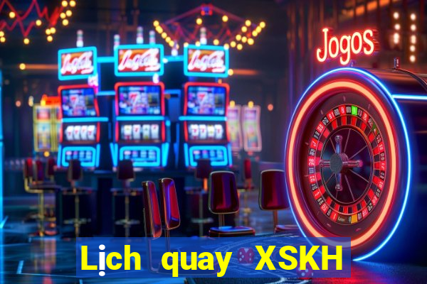 Lịch quay XSKH ngày 30