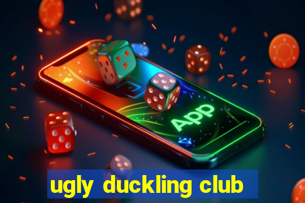 ugly duckling club