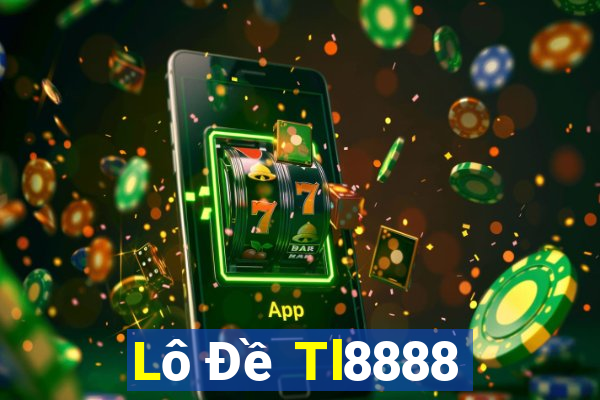 Lô Đề Tl8888