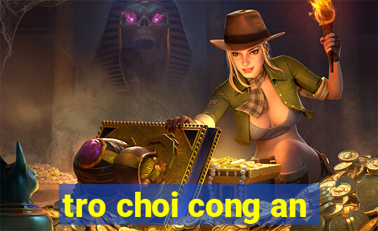 tro choi cong an