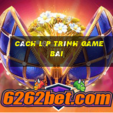 cách lập trình game bài