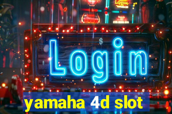 yamaha 4d slot