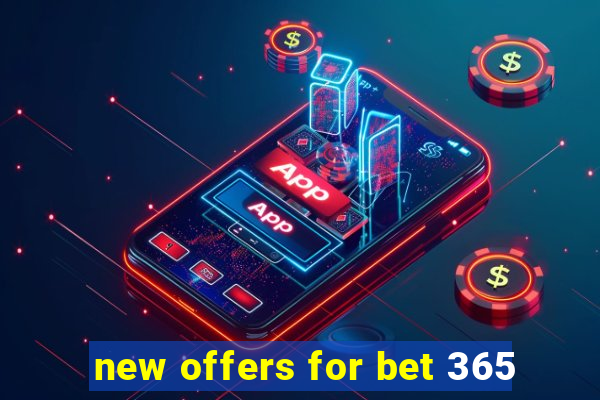 new offers for bet 365