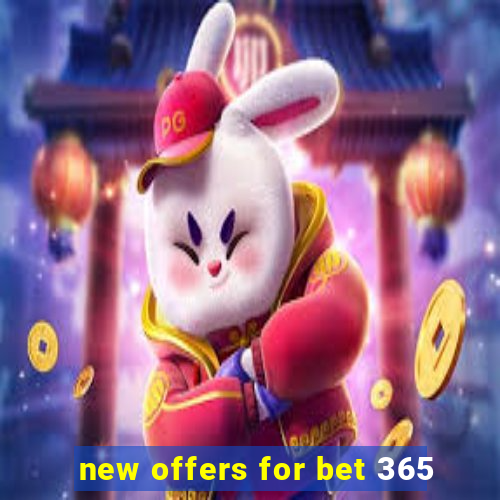 new offers for bet 365