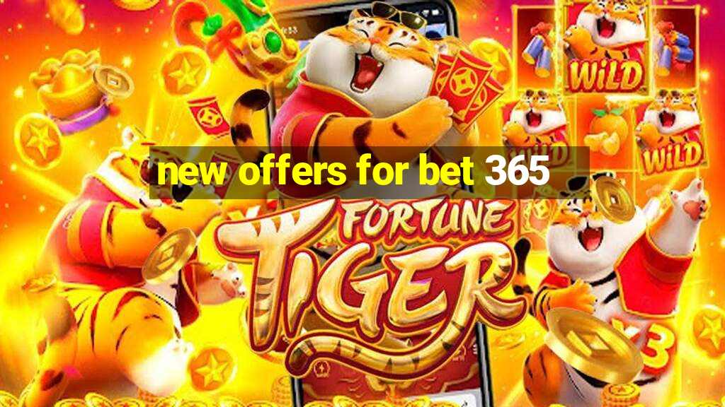 new offers for bet 365