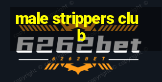 male strippers club