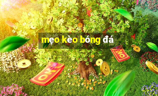 mẹo kèo bóng đá