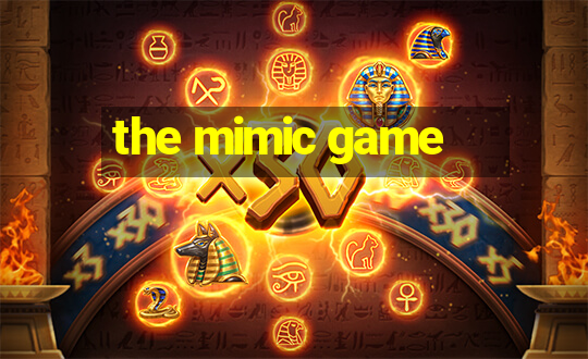 the mimic game