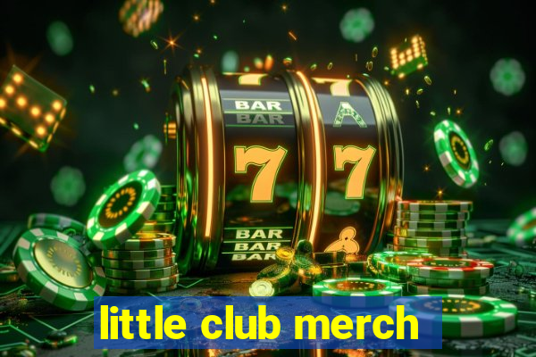 little club merch