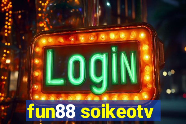 fun88 soikeotv