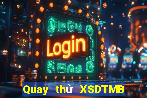 Quay thử XSDTMB hôm nay