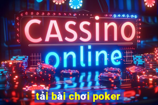 tải bài chơi poker