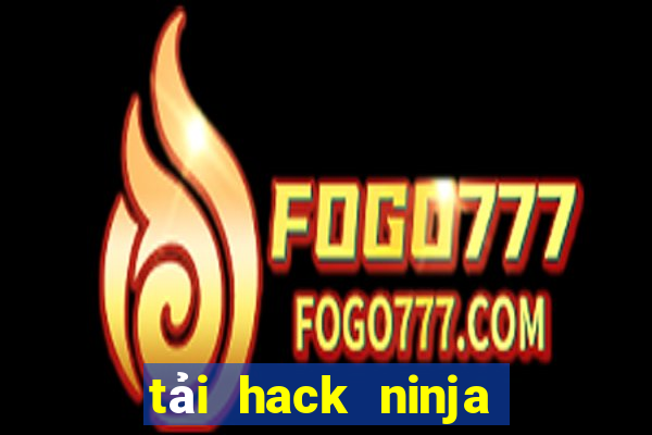 tải hack ninja school online