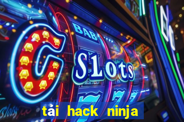 tải hack ninja school online