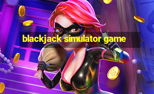 blackjack simulator game