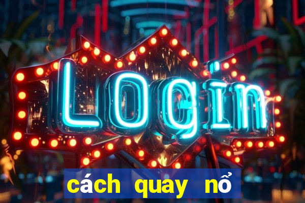 cách quay nổ hũ rikvip