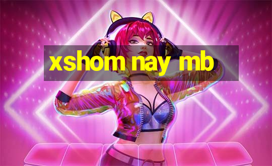 xshom nay mb