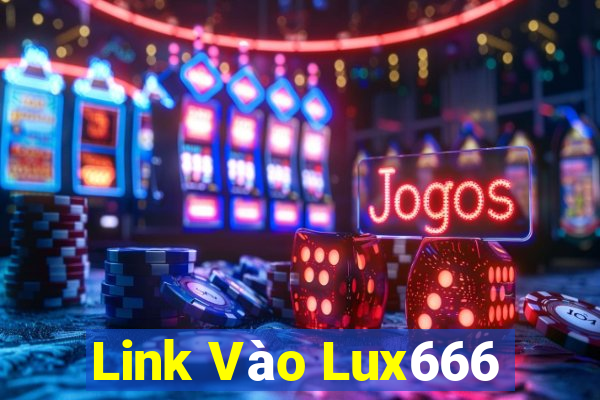 Link Vào Lux666