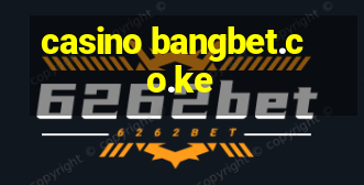 casino bangbet.co.ke