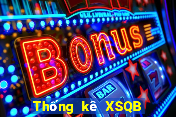 Thống kê XSQB ngày 2