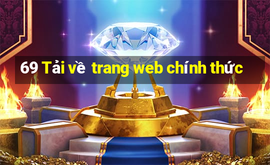 69 Tải về trang web chính thức