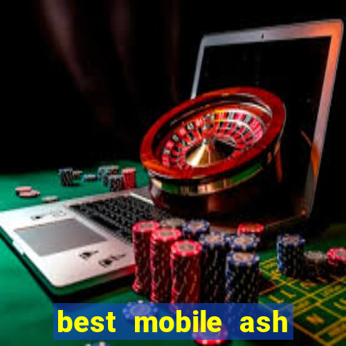 best mobile ash gaming casino