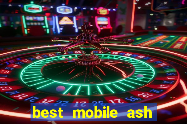 best mobile ash gaming casino