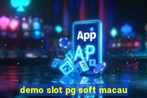 demo slot pg soft macau