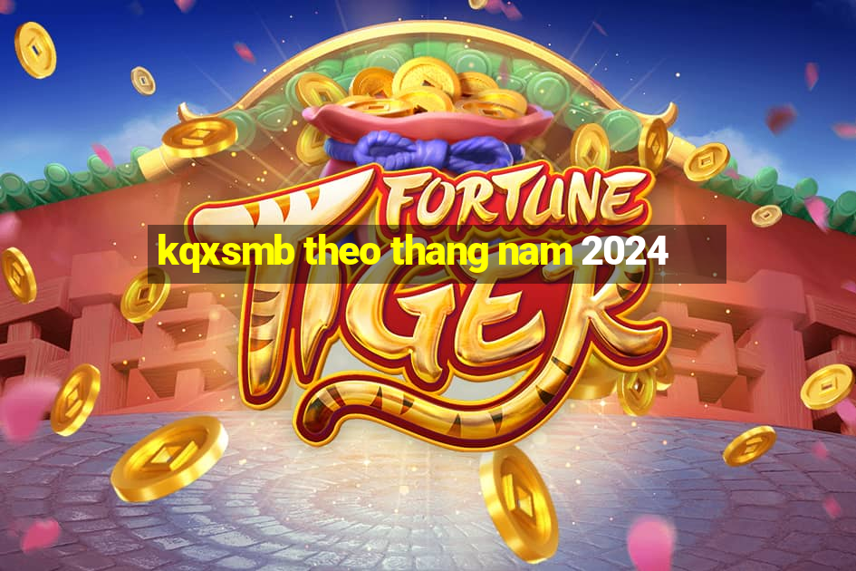 kqxsmb theo thang nam 2024