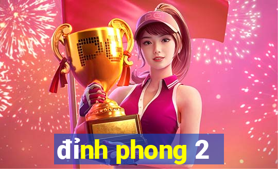 đỉnh phong 2