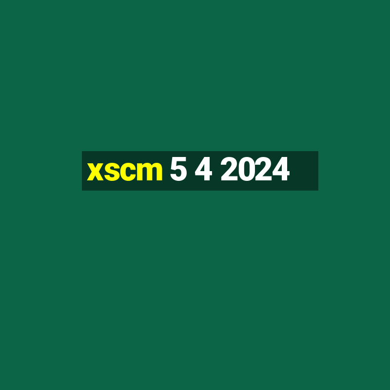 xscm 5 4 2024