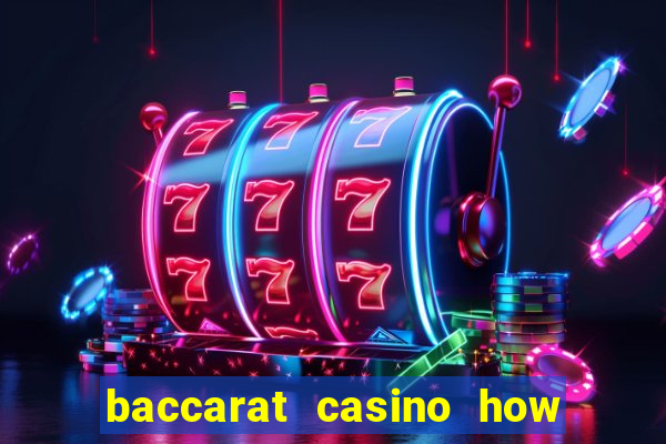 baccarat casino how to play