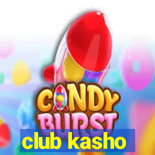 club kasho