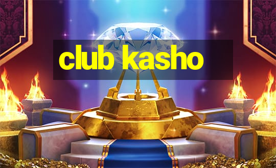 club kasho