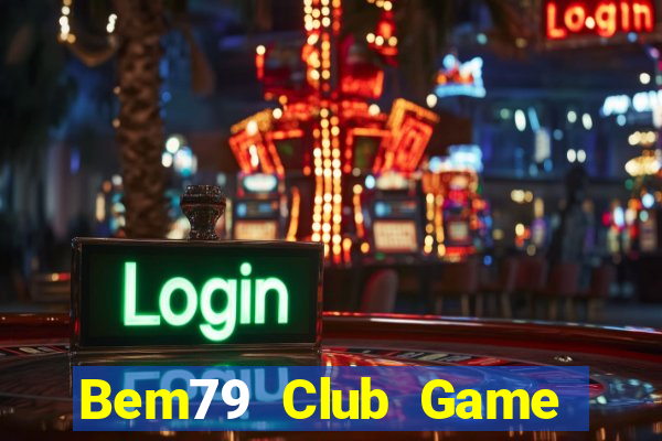 Bem79 Club Game Bài Gunny