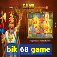 bik 68 game