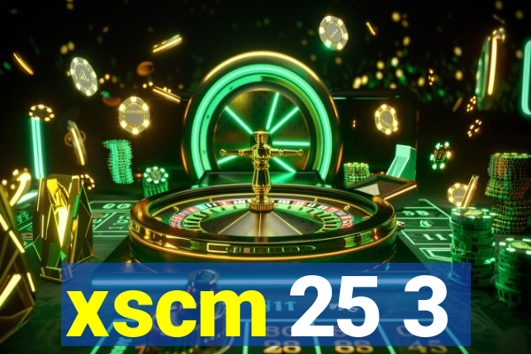 xscm 25 3