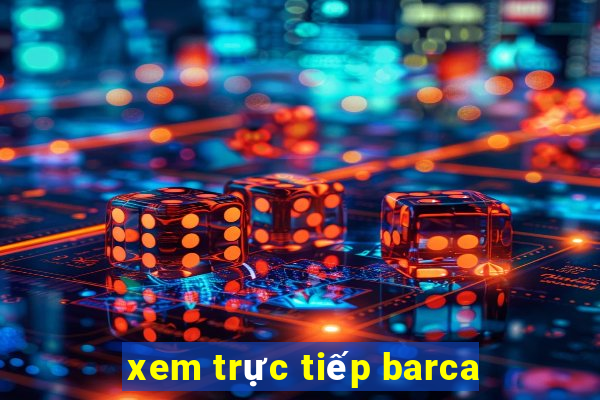 xem trực tiếp barca