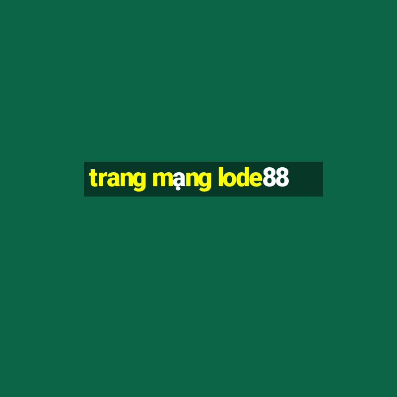 trang mạng lode88