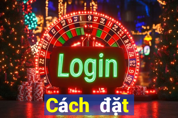 Cách đặt cược XSND ngày thứ năm