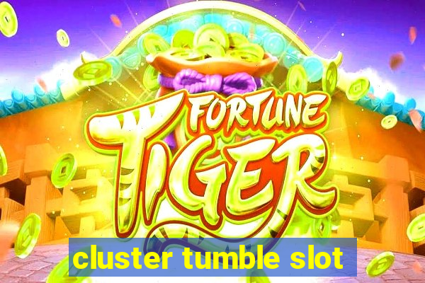 cluster tumble slot