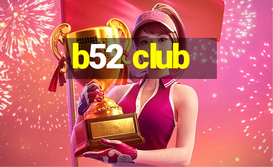 b52 club