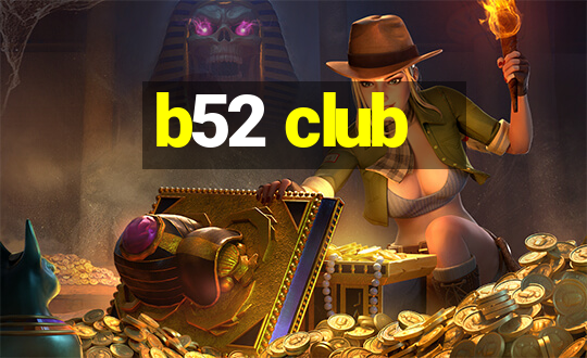 b52 club