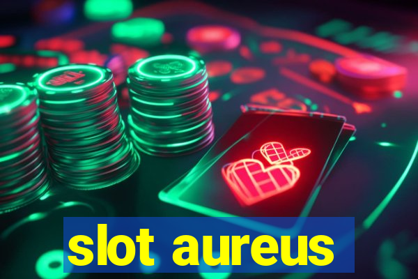 slot aureus