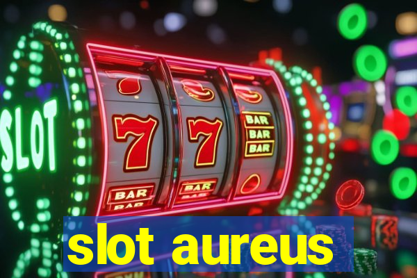 slot aureus