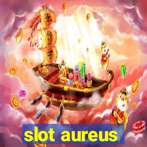 slot aureus