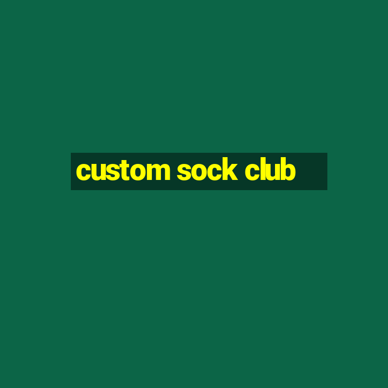 custom sock club