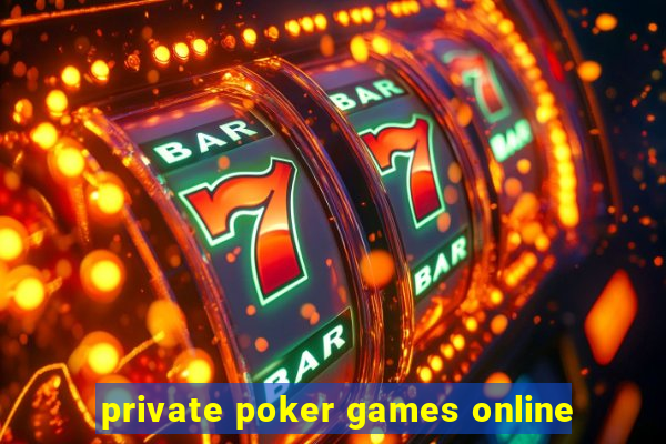 private poker games online