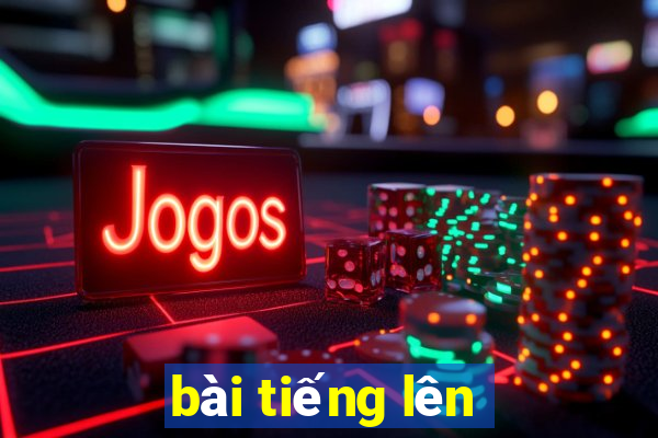 bài tiếng lên