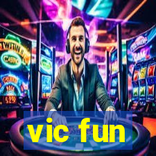 vic fun